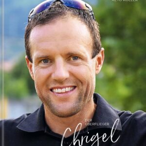 Chrigel Maurer – der Überflieger (Reto Koller)